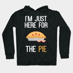 I'm Just Here For The Pie Hoodie